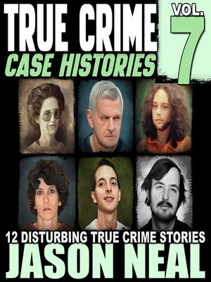 cover image of True Crime Case Histories, Volume 7